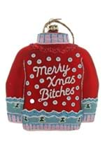 Merry Xmas Bitches Christmas Sweater Glass Ornamen Alt 1